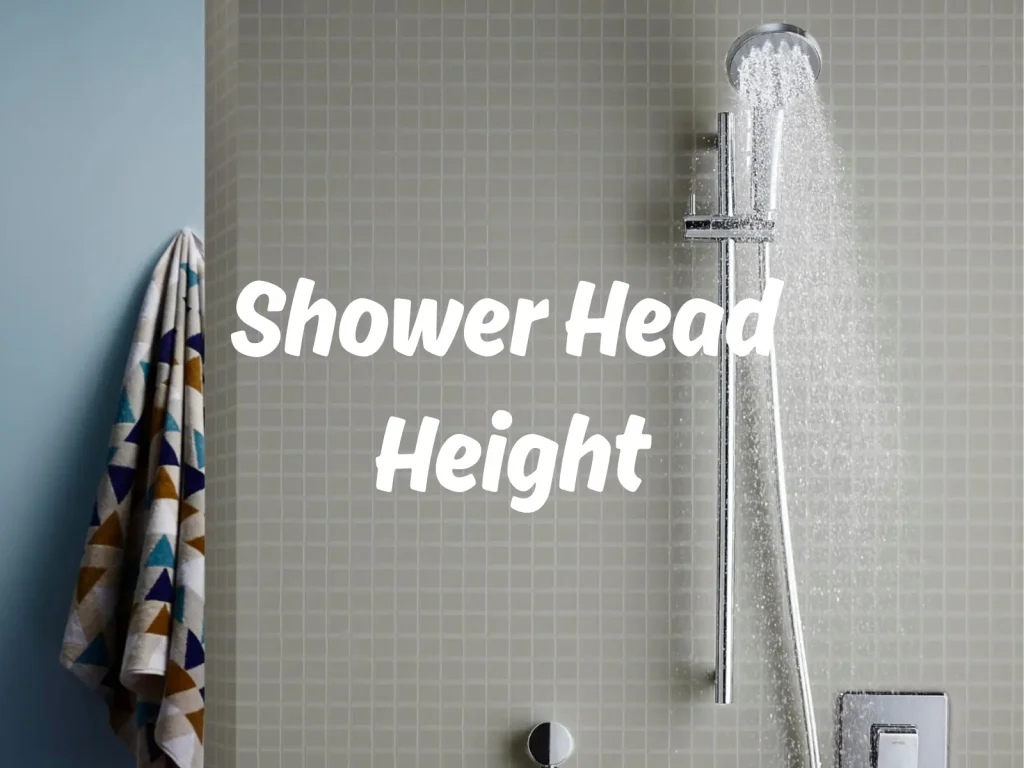 Shower Head Height All You Need to Know